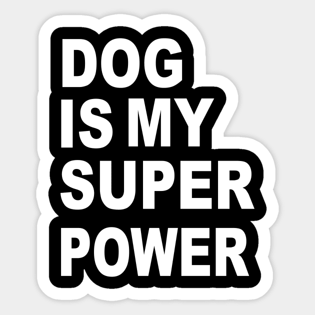 dog is my superpower Sticker by lonway